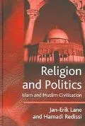 Religion and Politics: Islam and Muslim Civilisation