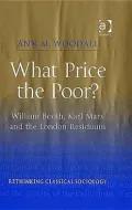 What Price the Poor? - William Booth, Karl Marx and the London Residuum