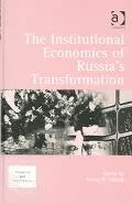 The Institutional Economics of Russia's Transformation