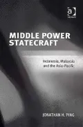 Middle Power Statecraft: Indonesia Malaysia and the Asia Pacific