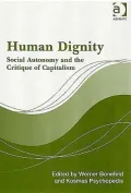 Human Dignity: Social Autonomy and the Critique of Capitalism