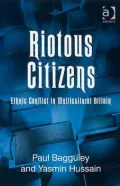 Riotous Citizens: Ethnic Conflict in Multicultural Britain