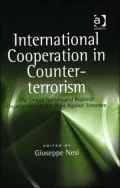 Internatonal Co-Operation in Counter-Terrorism : The United Nations and Regional Organizations in the Fight Against Terrorism