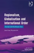 Regionalism, Globalisation and International Order