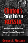 Clinton's Foreign Policy in Russia: From Deterrence and Isolation to Democratization and Engagement