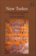 New Turkes: Dramatizing Islam and the Ottomans in Early Modern England