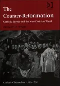 The Counter-Reformation: Catholic Europe and the Non-Christian World