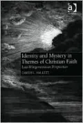 Identity and Mystery in Themes of Christian Faith: Late Wittgensteinian Perspectives