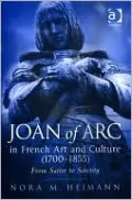 Joan of Arc in French Art and Culture (1700-1855): From Satire to Sanctity