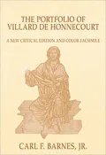 The Portfolio of Villard de Honnecourt Paris Bibliotheque Nationale de France Ms Fr 19093: Color Facsimile