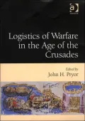 Logistics of Warfare in the Age of the Crusades