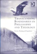 Transcending Boundaries in Philosophy and Theology: Reason, Meaning and Experience