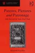 Patents and Patronage: The Life and Career of John Day Tudor Printer