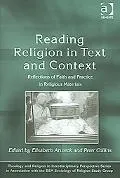 Reading Religion in Text And Context Reflections of Faith And Practice in Religious Materials