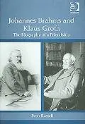 Johannes Brahms and Klaus Groth: The Biography of a Friendship