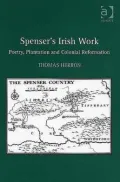 Spenser's Irish Work: Poetry Plantation and Colonial Reformation