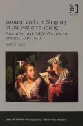 Women and the Shaping of the Nation's Young: Education and Public Doctrine in Britain 1750-1850