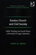 Exodus Church and Civil Society: Public Theology and Social Theory in the Work of Jurgen Moltmann