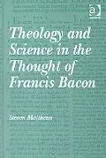 Theology and Science in the Thought of Francis Bacon