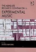 The Ashgate Research Companion to Experimental Music