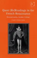 Queer (Re)Readings in the French Renaissance: Homosexuality, Gender, Culture