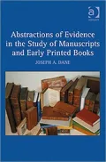 Abstractions of Evidence in the Study of Manuscripts and Early Printed Books