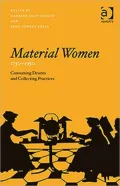 Material Women, 1750-1950: Consuming Desires and Collecting Practices