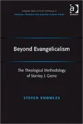 Beyond Evangelicalism-The Theological Methodology of Stanley J. Grenz