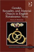 Gender, Sexuality, and Material Objects in English Renaissance Verse (Women and Gender in the Early Modern World Series)