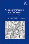Christopher Marlowe the Craftsman: Lives, Stage and Page