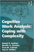 Cognitive Work Analysis: Coping with Complexity