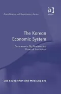 The Korean Economic System: Governments, Big Business and Financial Institutions
