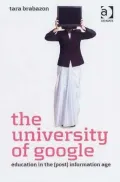 The University of Google: Education in the (Post) Information Age