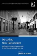 De-Coding New Regionalism: Shifting Socio-Political Contexts in Central Europe and Latin America