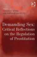 Demanding Sex: Critical Reflections on the Regulation of Prostitution