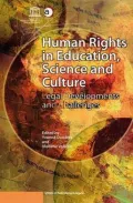 Human Rights in Education, Science and Culture : Legal Developments and Challenges