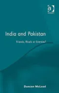 India and Pakistan: Friends, Rivals or Enemies?