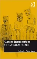 Classed Intersections: Spaces, Selves, Knowledges