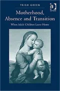 Motherhood, Absence and Transition