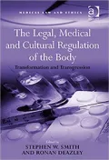 The Legal, Medical and Cultural Regulation of the Body: Transformation and Transgression