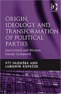Origin, Ideology and Transformation of Political Parties: East-Central and Western Europe Compared