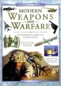 Modern Weapons and Warfare The Technology of War from 1700 to the Present Day