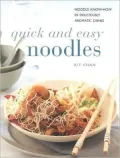 Quick and Easy Noodles : Noodle Know-How in Deliciously Aromatic Dishes