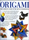 Origami: The Complete Practical Guide to the Ancient Art of Paperfolding