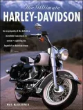 The Ultimate Harley Davidson: An Encyclopedia of the Definitive Motorbike from Classic to Custom