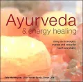 Ayurveda and Energy Healing : Using Earth Energies, Crystals and Colour for Health and Vitality