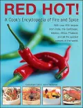 Red Hot! A Cook's Encyclopedia of Fire and Spice