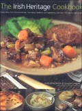 The Irish Heritage Cookbook: Classic Dishes from the Emerald Isle: The History, Traditions and Ingredients with over 150 Step-by-Step Recipes