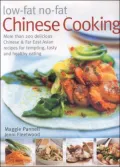 Low-Fat No-Fat Chinese Cooking : Over 200 Delicious Chinese and Far East Asian Recipes for Tempting, Tasty and Healthy Eating