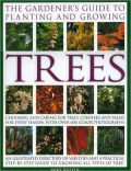 The Gardener's Guide to Planting and Growing Trees: Choosing, planting and caring for trees, conifers and palms for every season and situation with over 800 colour photographs